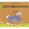 Gilou troubadour - Opalivres – Littérature jeunesse