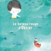 LE BATEAU ROUGE D'OSCAR Opalivres - Littérature jeunesse