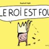 LE ROI EST FOU Opalivres - Littérature jeunesse