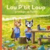 LOU P'TIT LOUP PROTÈGE SA FORÊT Opalivres - Littérature jeunesse