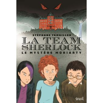 La Team Sherlock-tome 1-Le mystère Moriarty - Opalivres – Littérature jeunesse