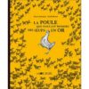 La poule qui voulait pondre des œufs en or - Opalivres – Littérature jeunesse