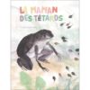 La maman des têtards - Opalivres – Littérature jeunesse