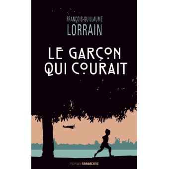 Le garçon qui courait - Opalivres – Littérature jeunesse