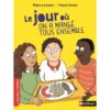 Le jour où on a mangé tous ensemble - Opalivres – Littérature jeunesse