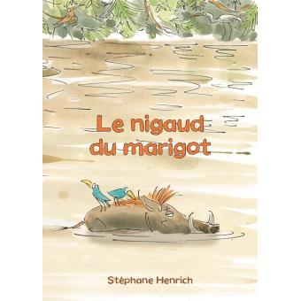 Le nigaud du marigot - Opalivres – Littérature jeunesse