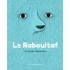 Le Raboultaf - Opalivres – Littérature jeunesse