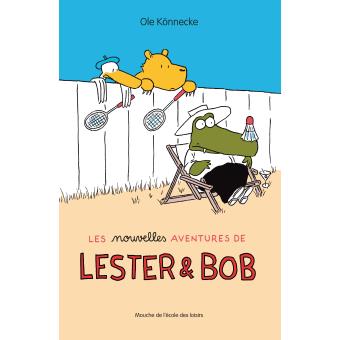 Les nouvelles aventures de Lester et Bob - Opalivres – Littérature jeunesse