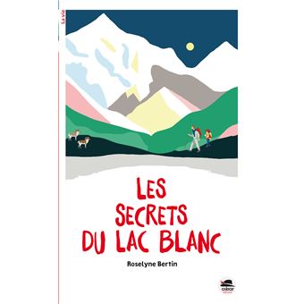 Les secrets du lac blanc - Opalivres – Littérature jeunesse