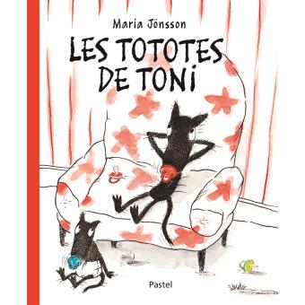 Les tototes de Toni - Opalivres – Littérature jeunesse