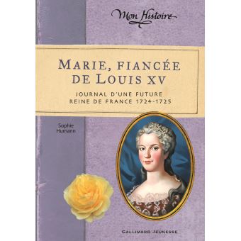 Marie fiancée de Louis XV - Opalivres – Littérature jeunesse