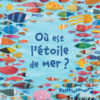 OÙ EST L’ÉTOILE DE MER Opalivres - Littérature jeunesse