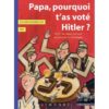 Papa, pourquoi t'as voté Hitler ? - Opalivres – Littérature jeunesse