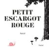 Petit escargot rouge - Opalivres – Littérature jeunesse