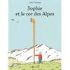 Sophie et le cor des Alpes - Opalivres – Littérature jeunesse