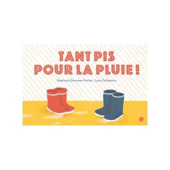 Tant pis pour la pluie ! - Opalivres – Littérature jeunesse