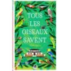 Tous les oiseaux savent - Opalivres – Littérature jeunesse