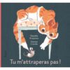 Tu m'attraperas pas - Opalivres – Littérature jeunesse