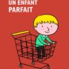 UN ENFANT PARFAIT Opalivres - Littérature jeunesse