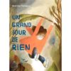 Un grand jour de rien - Opalivres – Littérature jeunesse