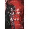 Un palais d'épines et de roses - Opalivres – Littérature jeunesse