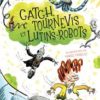 catch, tournevis et lutins-robots Opalivres - Littérature jeunesse