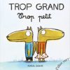 trop grand trop petit Opalivres - Littérature jeunesse