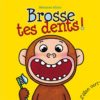 Brosse tes dents ! - Opalivres – Littérature jeunesse