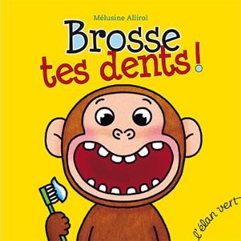 Brosse tes dents ! - Opalivres – Littérature jeunesse