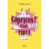 Caprices ? C'est fini ! - Opalivres – Littérature jeunesse