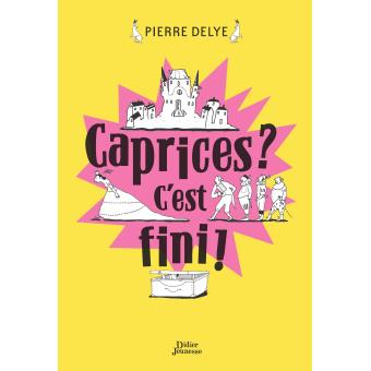 Caprices ? C'est fini ! - Opalivres – Littérature jeunesse