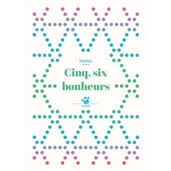 Cinq-six bonheurs - Opalivres – Littérature jeunesse