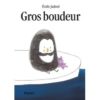 Gros boudeur - Opalivres – Littérature jeunesse