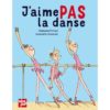 J'aime pas la danse - Opalivres – Littérature jeunesse