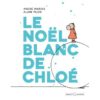 Le Noël blanc de Chloé - Opalivres – Littérature jeunesse