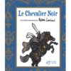 Le Chevalier Noir - Opalivres – Littérature jeunesse