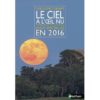 Le ciel à l’œil nu en 2016 - Opalivres – Littérature jeunesse