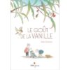 Le goût de la vanille - Opalivres – Littérature jeunesse