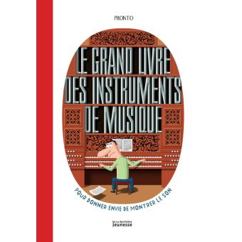 Le grand livre des instruments de musique - Opalivres – Littérature jeunesse