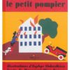 Le petit pompier - Opalivres - Littérature jeunesse