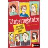 L'interrogatoire... ou ce qui s'est vraiment passé - Opalivres – Littérature jeunesse
