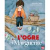 L'ogre et Marguerite - Opalivres – Littérature jeunesse