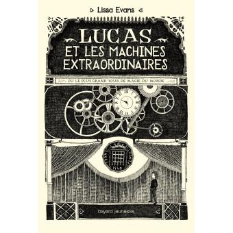 Lucas et les machines extraordinaires - Opalivres – Littérature jeunesse