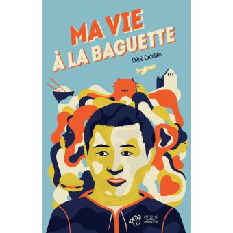 Ma vie à la baguette - Opalivres – Littérature jeunesse