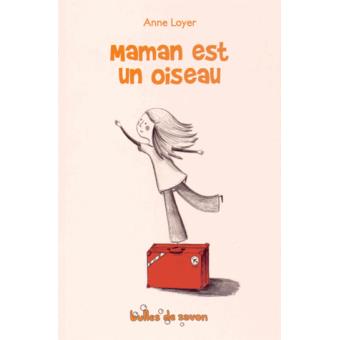 Maman est un oiseau - Opalivres – Littérature jeunesse