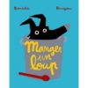 Manger-un-loup - Opalivres - Littérature jeunesse