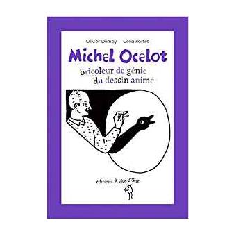Michel Ocelot bricoleur de génie du dessin animé - Opalivres – Littérature jeunesse