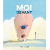 Moi devant - Opalivres – Littérature jeunesse