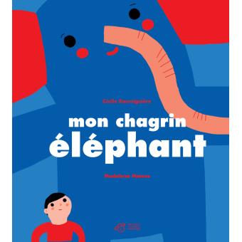 Mon chagrin éléphant - Opalivres – Littérature jeunesse