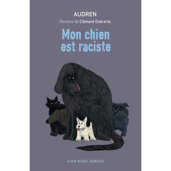 Mon chien est raciste - Opalivres – Littérature jeunesse